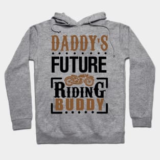 Daddy's Future Riding Buddy Hoodie